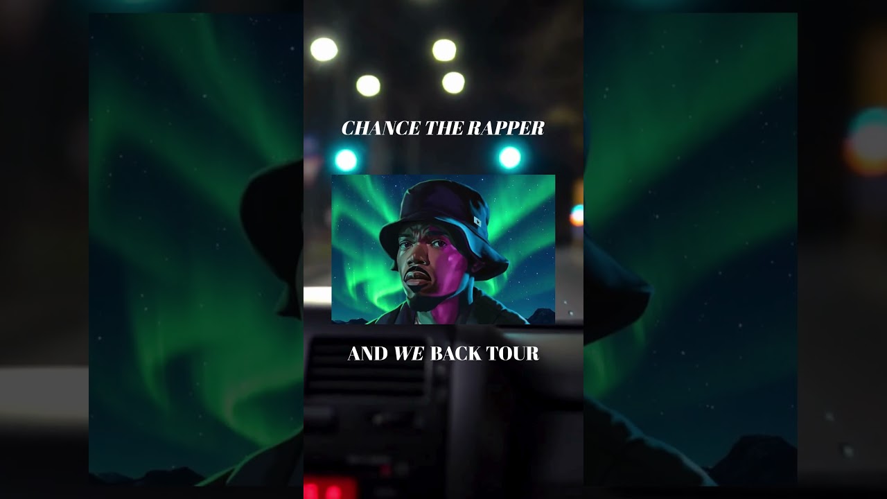 CHANCE THE RAPPER 'AND WE BACK' TOUR 