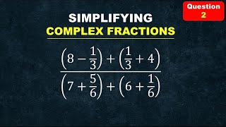 Simplifying Complex Fractions | Step-by-Step Solution | Question 2