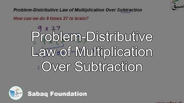 Problem-Distributive Law of Multiplication Over Subtraction, Math Lecture | Sabaq.pk