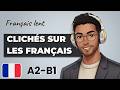 Les Stéréotypes sur les Français : Mythe ou Réalité ? | A2–B1