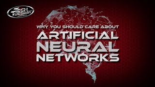 Why You Should Care About Artificial Neural Networks