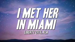 Liberty City, Fla - I Met Her In Miami (Lyrics)