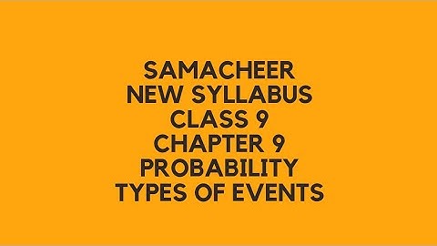 Samacheer|New Syllabus |Class 9  |chapter9 | probability| types of events