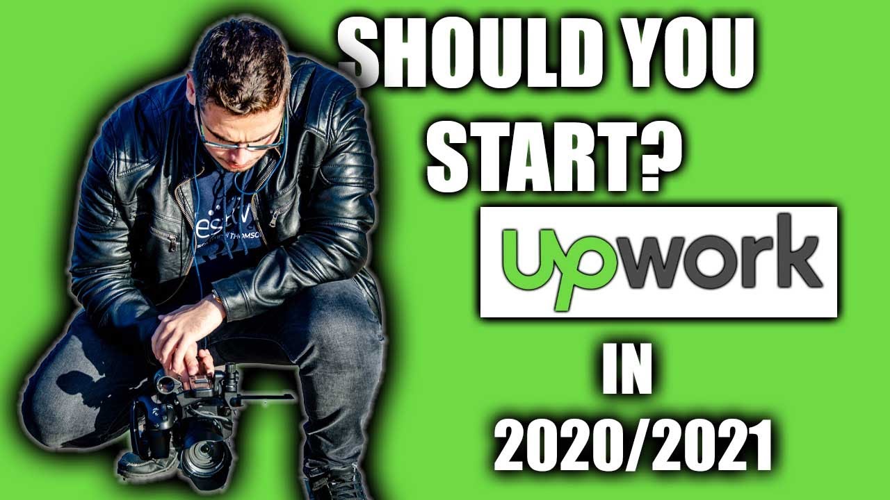 Is It Worth To Start Upwork In 2020/2021? 9 Month Review