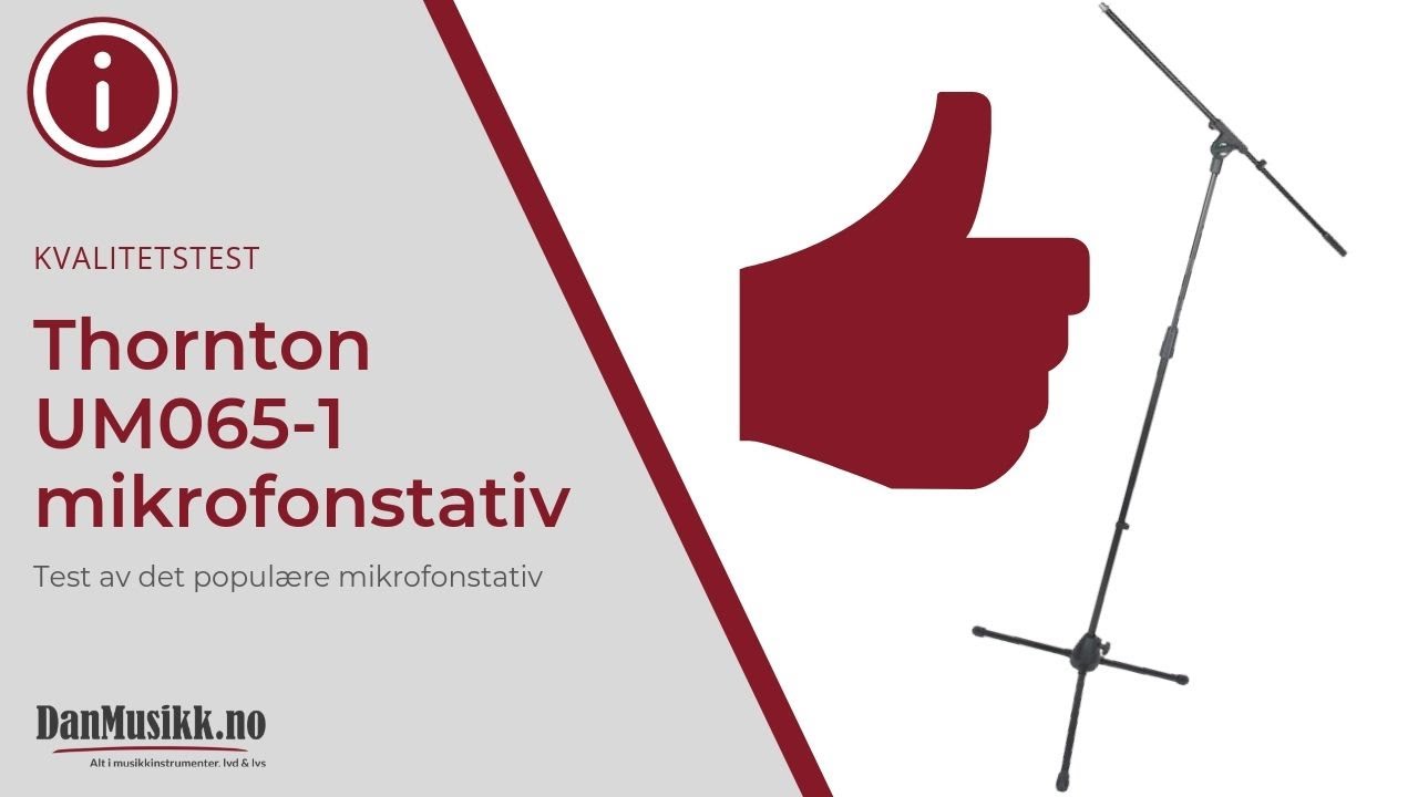 Kvalitetskontroll av DanMusikk.nos populære Thornton UM065-1 mikrofonstativ