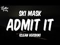 Ski Mask The Slump God ADMIT IT Clean Admit It Clean mp3