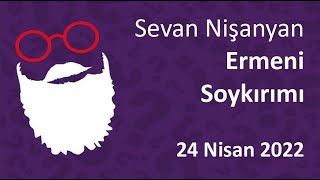 Sevan Nişanyan  Ermeni Soykırımı (1)