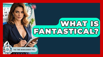 What Is Fantastical? - The Time Management Pro