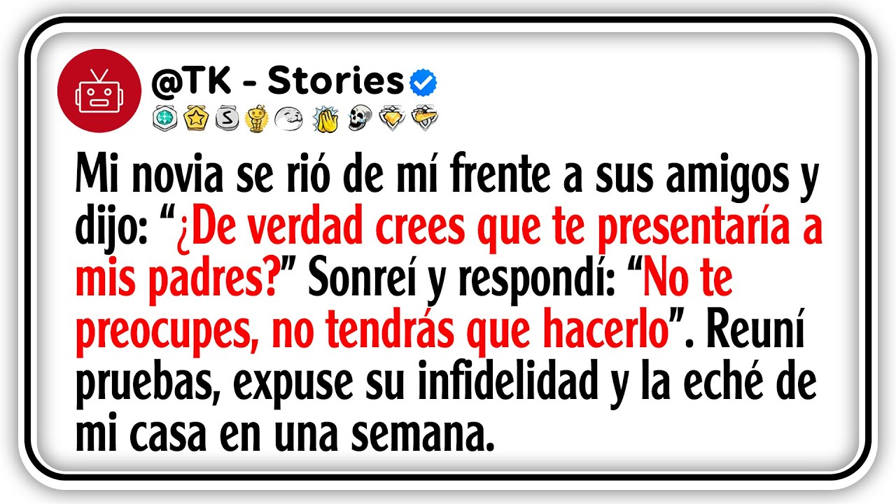 Mi novia se rió de mí frente a sus amigos y dijo: “¿De verdad crees que te presentaría a mis...