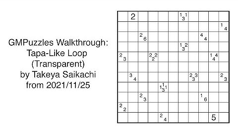 GMPuzzles - 2021/11/25 - Tapa-Like Loop (Transparent) by Takeya Saikachi