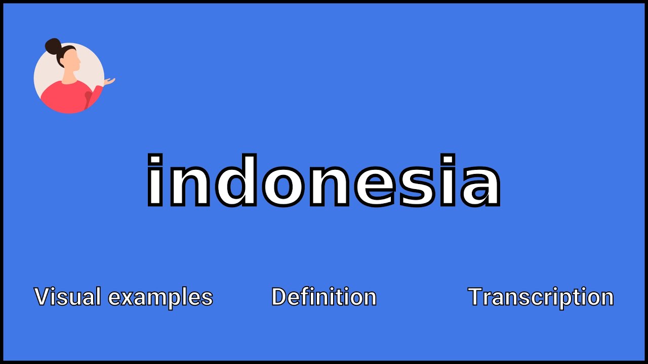 INDONESIA Meaning and Pronunciation YouTube