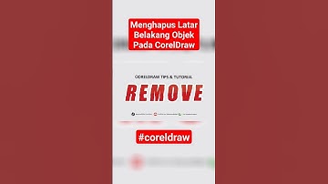 Tutorial Menghapus Latar Belakang Objek Pada CorelDraw | CorelDraw Tips #coreldraw #tutorial #remove