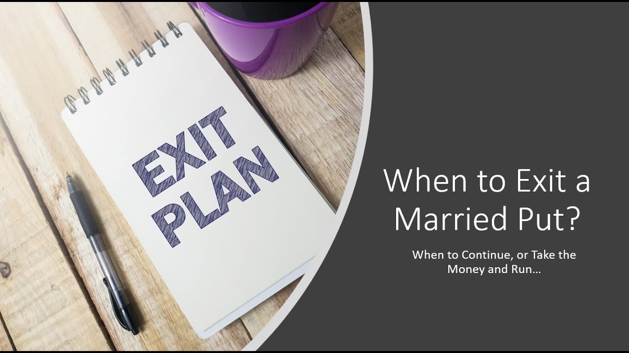 When to Exit a Married Put?  Continue...or Take the Money and Run?