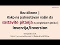 Bez dileme  kako na jednostavan nain da sastavite pitanja  inverzijainversion