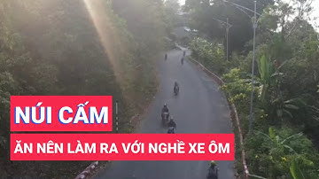 Ăn nên làm ra với nghề xe ôm núi cấm