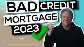 Get a Bad Credit Mortgage in 2023  The Easy Way!