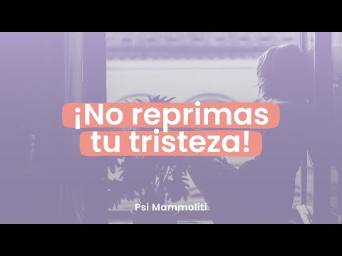 Anestesiar la tristeza: ¿Qué consecuencias tiene reprimir las emociones? | Psi Mammoliti Los efectos devastadores de reprimir sentimientos