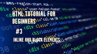 HTML TUTORIAL FOR BEGINNERS #3 | Inline and block elements