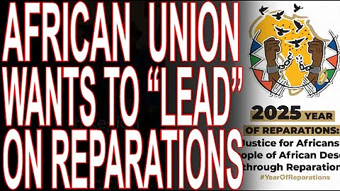 African Union's Plot To Hijack Reparations For Themselves