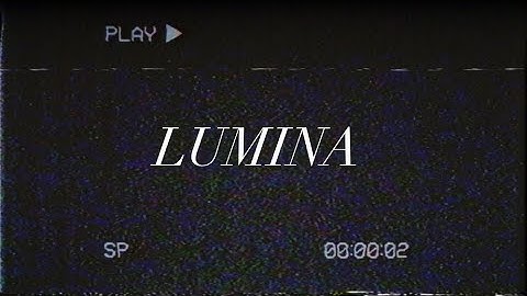 Lumina - Official Music Video