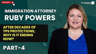 TPS Ending ? But Why?: What You Need to Know | Attorney Ruby Powers | PART 4