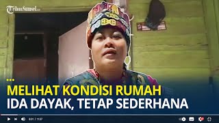 Melihat Kondisi Rumah Ida Dayak yang Tetap Sederhana Ternyata Tengah Bangun Penginapan 10 Kamar