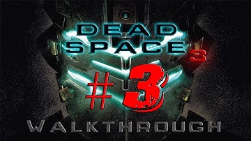 Dead Space 3 - Walkthrough/Gameplay - Part 3 [Chapter 3-4] (XBOX 360/PS3/PC)