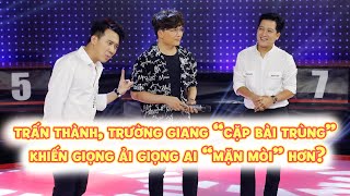 TRẤN THÀNH, TRƯỜNG GIANG - "cặp bài trùng" khiến Giọng Ải Giọng Ai hấp dẫn hơn bao giờ hết