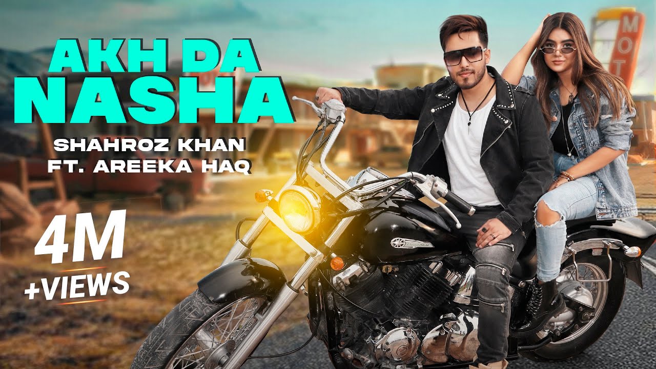 Akh da Nasha by Shahroz Khan ft Areeka Haq  Official Music Video  Latest Punjabi Song 2021