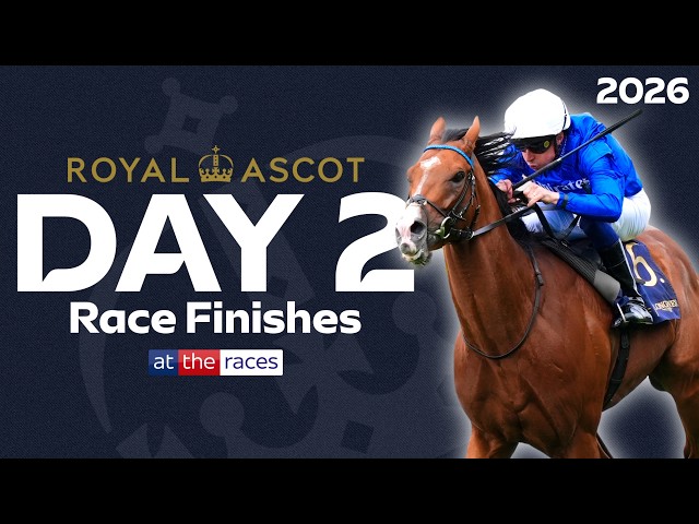 ROYAL ASCOT 2026 | EVERY DAY 2 FINISH - YouTube