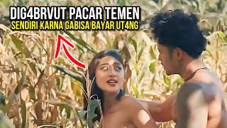 Lahan Basahnya Di 0b0k0b0k Akibat G4bisa B4yar Ut4ng  Alur Cerita Film