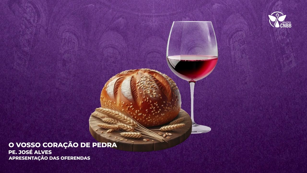 O vosso coração de pedra (Apresentação das Oferendas)