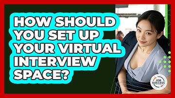 How Should You Set Up Your Virtual Interview Space? - Job Success Network