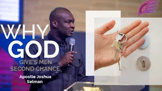Why God gives men second chance //Apostle Joshua Selman