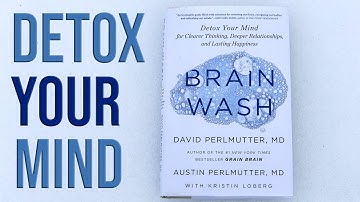 8 Ways To Detox Your Brain | Brain Wash Book Review