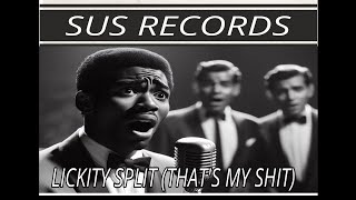 Lickity Split That's My **** (Rare 1950s Song)  by Little Anthony and the Dueces