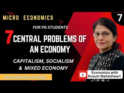 #7 | SEVEN CENTRAL PROBLEMS OF AN ECONOMY FOR PG STUDENTS | PART-2 | ECONOMICS WITH KUSUM MAHESHW...