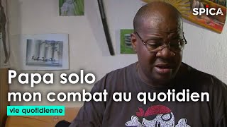 Papa solo : mon combat au quotidien