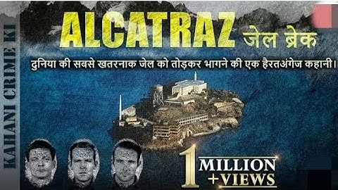 Alcatraz Escape II Alcatraz Jail Break Story II In Hindi II जेल तोड़कर भागने की हैरतअंगेज कहानी। 