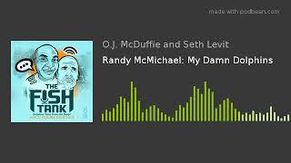 Randy McMichael: My Damn Dolphins