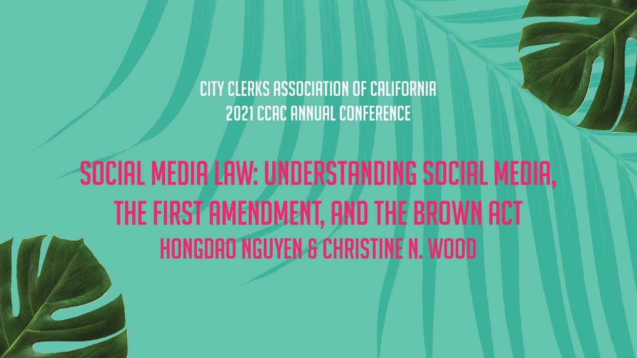Social Media Law: Understanding Social Media, The First Amendment, And The Brown Act