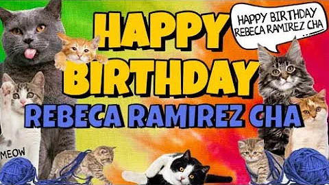 Happy Birthday Rebeca Ramirez Cha! Crazy Cats Say ...
