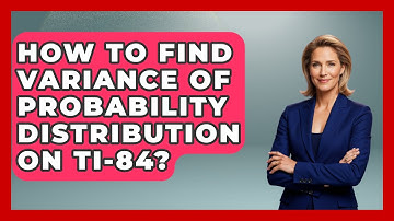 How To Find Variance Of Probability Distribution On TI-84? - The Friendly Statistician