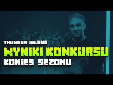 WYNIKI KONKURSU! KONIEC DRUGIEGO SEZONU THUNDER ISLAND!