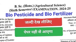 Bio Pesticide and Bio Fertilizer Bsc Agriculture 6th semester 2025 paper