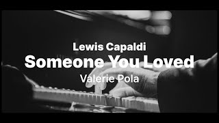 Lewis Capaldi - Someone You Loved ( Valerie Pola Cover ) Lyric