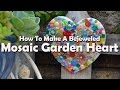 Mosaic Tutorials: How To Make A Mosaic Garden Heart