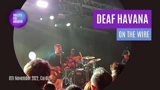 Deaf Havana - On The Wire [Live] - Cardiff (8 November 2022)