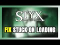 How to FIX Styx: Blades of Greed Stuck on Loading Screen / Not Loading