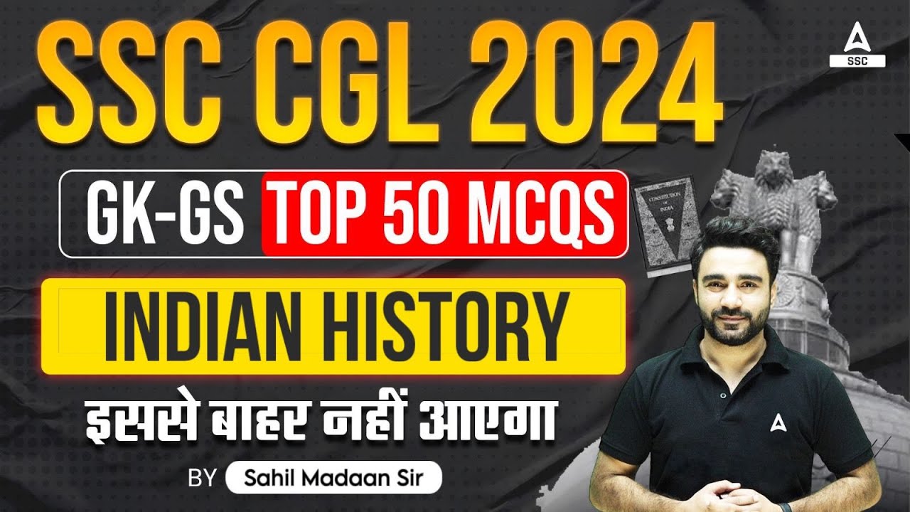 SSC CGL 2024 | Indian History Top 50 MCQs | GK GS By Sahil Madaan - YouTube